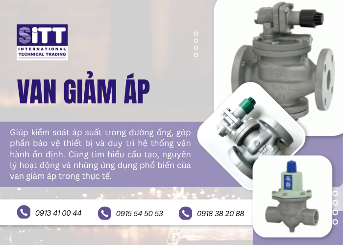 Van Giảm Áp – Giải Pháp Kiểm Soát Áp Suất Kỹ Thuật Cao Cho Hệ Thống Công Nghiệp